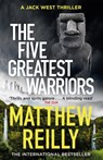 The Five Greatest Warriors - Matthew Reilly - 9781409103127