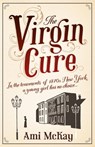 The Virgin Cure - Ami McKay - 9781409108924
