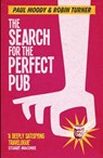 The Search for the Perfect Pub - Paul Moody ; Robin Turner - 9781409112686