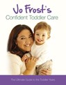 Jo Frost's Confident Toddler Care - Jo Frost - 9781409113355