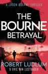 Robert Ludlum's The Bourne Betrayal - Eric Van Lustbader - 9781409117636