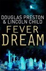 Fever Dream - Douglas Preston ; Lincoln Child - 9781409117889