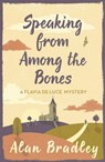 Speaking from Among the Bones - Alan Bradley - 9781409118183