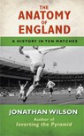 The Anatomy of England - Jonathan Wilson - 9781409118206