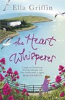 The Heart Whisperer - Ella Griffin - 9781409122432