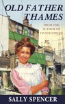 Old Father Thames - Sally Spencer - 9781409126638