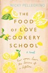 The Food of Love Cookery School - Nicky Pellegrino - 9781409136132
