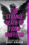 The Strange Death of Fiona Griffiths - Harry Bingham - 9781409137245