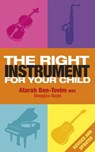 The Right Instrument For Your Child - Atarah Ben-Tovim ; Douglas Boyd - 9781409138136