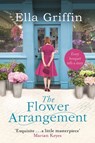 The Flower Arrangement - Ella Griffin - 9781409145820