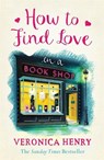 How to Find Love in a Book Shop - Veronica Henry - 9781409146896