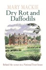 Dry Rot and Daffodils - Mary Mackie - 9781409147664