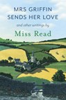 Mrs Griffin Sends Her Love - Miss Read - 9781409148142