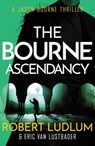 Robert Ludlum's The Bourne Ascendancy - Robert Ludlum ; Eric Van Lustbader - 9781409149293