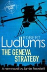 Robert Ludlum's The Geneva Strategy - Robert Ludlum ; Jamie Freveletti - 9781409149347