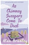 As Chimney Sweepers Come To Dust - Alan Bradley - 9781409149460