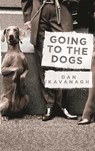 Going to the Dogs - Dan Kavanagh - 9781409150275