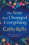 The Year that Changed Everything - Cathy Kelly - 9781409153733