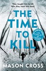 The Time to Kill - Mason Cross - 9781409159650