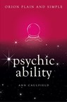 Psychic Ability, Orion Plain and Simple - Ann Caulfield - 9781409169987