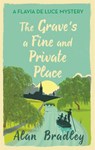 The Grave's a Fine and Private Place - Alan Bradley - 9781409172895