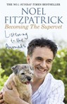 Listening to the Animals: Becoming The Supervet - Professor Noel Fitzpatrick - 9781409183761