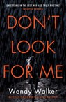 Don't Look For Me - Wendy Walker - 9781409190073