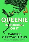 Queenie is Working on It - Candice Carty-Williams - 9781409198970