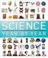 Science Year by Year - DK ; WINSTON,  Robert - 9781409316138