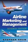 Airline Marketing and Management - Stephen Shaw - 9781409401490