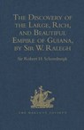 The Discovery of the Large, Rich, and Beautiful Empire of Guiana, by Sir W. Ralegh: - Edited Title -  - 9781409412694