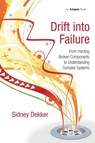Drift into Failure - DEKKER,  Sidney (Griffith University, Nathan Campus, Australia) - 9781409422211