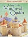 Make This Medieval Castle - Iain Ashman - 9781409505617