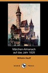 Marchen-Almanach Auf Das Jahr 1828 (Dodo Press) - HAUFF,  Wilhelm - 9781409927839