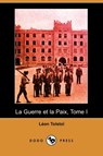 La Guerre Et La Paix, Tome I (Dodo Press) - Leo Nikolayevich Tolstoy - 9781409934646