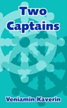 Two Captains - Veniamin Kaverin ; V Kaverin - 9781410103284