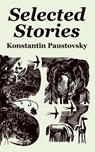 Selected Stories - Konstantin Paustovsky - 9781410104571