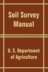 Soil Survey Manual - U S Department of Agriculture - 9781410204172
