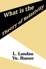 What is the Theory of Relativity - L Landau ; Yu Rumer - 9781410205438