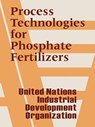 Process Technologies for Phosphate Fertilizers - United Nations ; Industrial Development Organization - 9781410206275