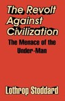 The Revolt Against Civilization - Lothrop Stoddard - 9781410207883