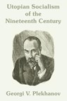 Utopian Socialism of the Nineteenth Century - Georgii Valentinovich Plekhanov - 9781410209634