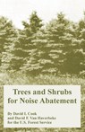 Trees and Shrubs for Noise Abatement - U S Forest Service ; David I Cook ; David F Van Haverbeke - 9781410218209