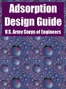 Adsorption Design Guide - U S Army Corps of Engineers - 9781410219886