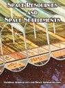 Space Resources and Space Settlements - NASA - 9781410221094