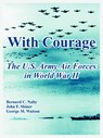 With Courage - Bernard C Nalty ; John F Shiner ; George M Watson - 9781410221797