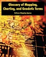Glossary of Mapping, Charting, and Geodetic Terms - Defense Mapping Agency - 9781410222169