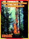 Forest Interpreter's Primer on Fire Management - Thomas M Zelker ; U S Forest Service - 9781410223036