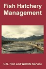 Fish Hatchery Management - U S Fish and Wildlife Service - 9781410225566