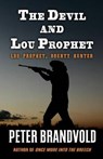 The Devil and Lou Prophet - BRANDVOLD,  Peter - 9781410479327